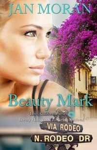 Beauty Mark (a Love, California Series Novel, Book 2)