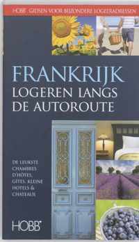 HOBB Gidsen voor bijzondere logeeradressen - Logeren Langs de Autoroute Frankrijk