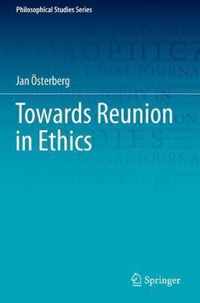 Towards Reunion in Ethics