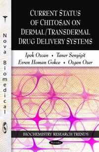 Current Status of Chitosan on Dermal / Transdermal Drug Delivery Systems