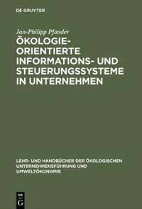 OEkologieorientierte Informations- und Steuerungssysteme in Unternehmen