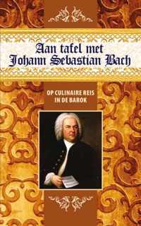 Aan tafel met Johann Sebastian Bach