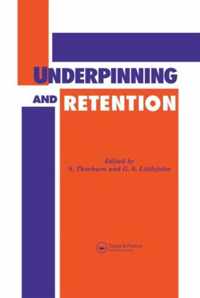 Underpinning and Retention