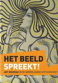 Het beeld spreekt!: Art Nouveau in de Nederlandse affichekunst