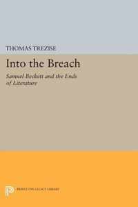 Into the Breach - Samuel Beckett and the Ends of Literature