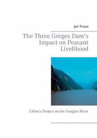 The Three Gorges Dam's Impact on Peasant Livelihood