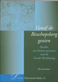 Drentse Historische Reeks 12 - Vanaf de Bisschopsberg gezien