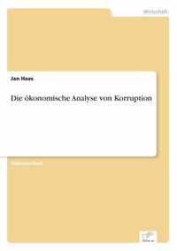 Die oekonomische Analyse von Korruption