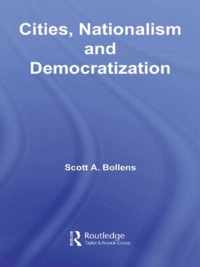 Cities, Nationalism and Democratization