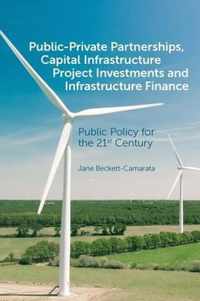 Public-Private Partnerships, Capital Infrastructure Project Investments and Infrastructure Finance