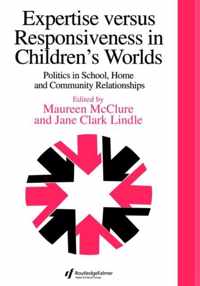 Expertise Versus Responsiveness in Children's Worlds: Politics in School, Home and Community Relationships