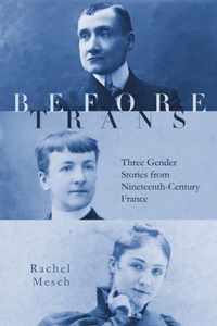 Before Trans Three Gender Stories from NineteenthCentury France