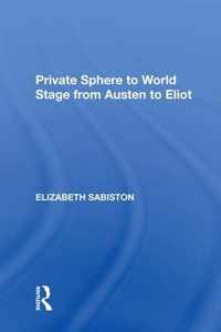 Private Sphere to World Stage from Austen to Eliot