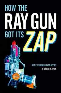 How the Ray Gun Got Its Zap