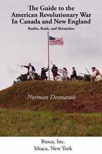 The Guide to the American Revolutionary War in Canada and New England