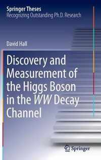 Discovery and Measurement of the Higgs Boson in the WW Decay Channel