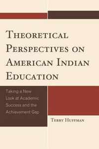 Theoretical Perspectives on American Indian Education