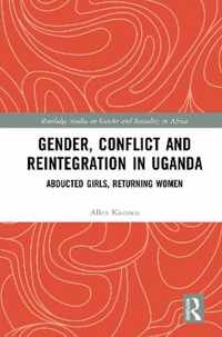 Gender, Conflict and Reintegration in Uganda