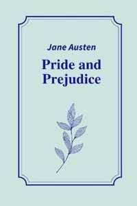 Pride and Prejudice by Jane Austen