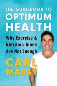 The Guidebook to Optimum Health