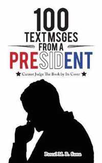 100 Text Msges from a President