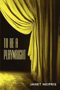 To Be a Playwright