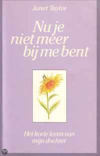 Nu je niet meer by me bent