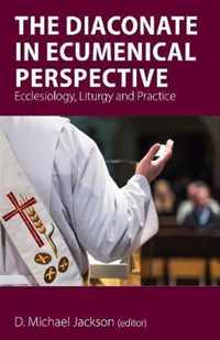 The Diaconate in Ecumenical Perspective