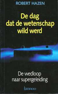 Dag dat de wetenschap wild werd