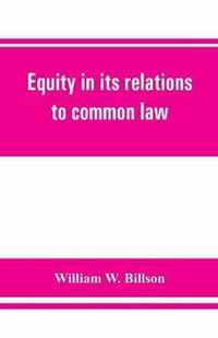 Equity in its relations to common law