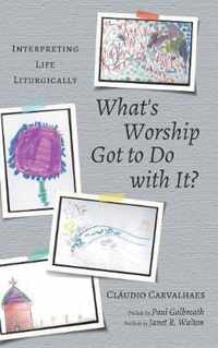 What's Worship Got to Do with It?