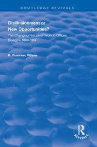 Disillusionment or New Opportunities?