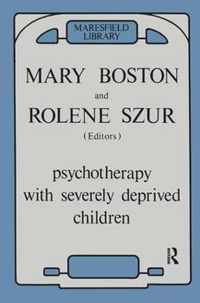 Psychotherapy with Severely Deprived Children