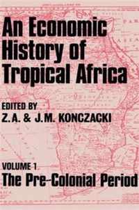 An Economic History of Tropical Africa: Volume One