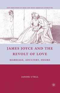 James Joyce and the Revolt of Love