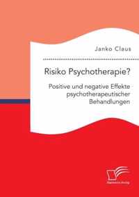 Risiko Psychotherapie? Positive und negative Effekte psychotherapeutischer Behandlungen