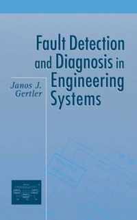 Fault Detection and Diagnosis in Engineering Systems