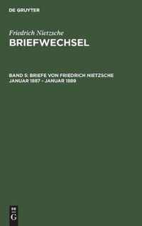 Briefe Von Friedrich Nietzsche Januar 1887 - Januar 1889