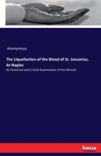 The Liquefaction of the Blood of St. Januarius, At Naples