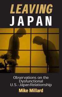 Leaving Japan: Observations on a Dysfunctional U.S.-Japan Relationship