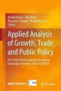 Applied Analysis of Growth Trade and Public Policy