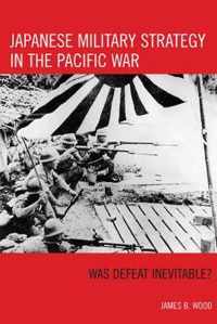 Japanese Military Strategy in the Pacific War