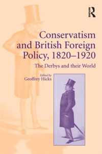 Conservatism and British Foreign Policy, 1820-1920