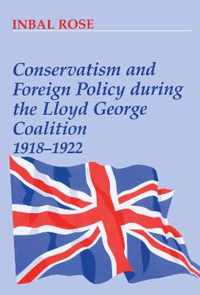 Conservatism and Foreign Policy During the Lloyd George Coalition 1918-1922