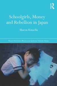 Schoolgirls, Money and Rebellion in Japan