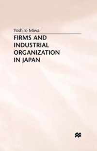 Firms and Industrial Organization in Japan