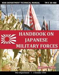 Handbook on Japanese Military Forces War Department Technical Manual