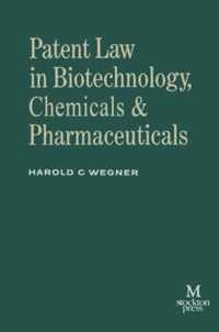 Patent Law in Biotechnology, Chemicals & Pharmaceuticals