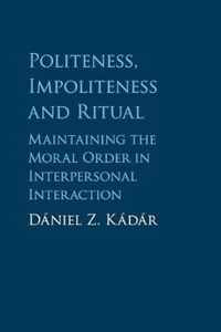 Politeness, Impoliteness and Ritual