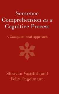 Sentence Comprehension as a Cognitive Process